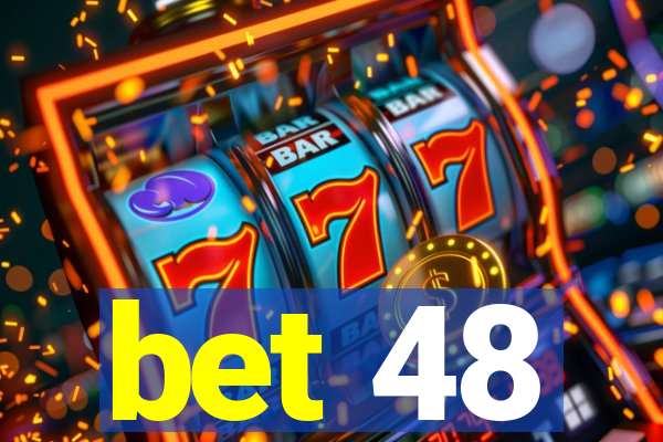 bet 48